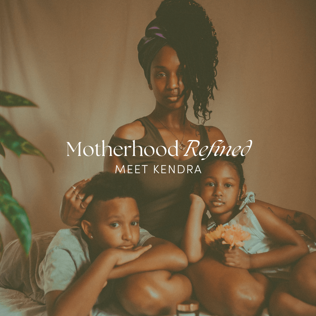 Kendra Elyse: Modeling Self Care for Our Children - Matrescence