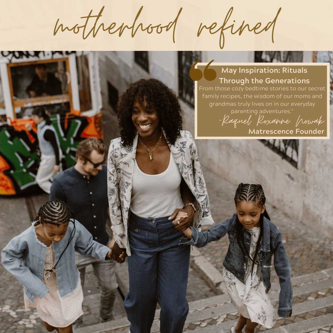 May Inspiration from Our Founder: Generational Traditions in Motherhood - Matrescence