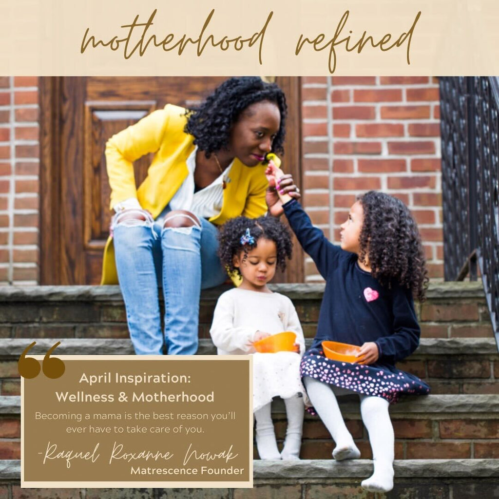 April Inspiration from Our Founder: Motherhood & Wellness